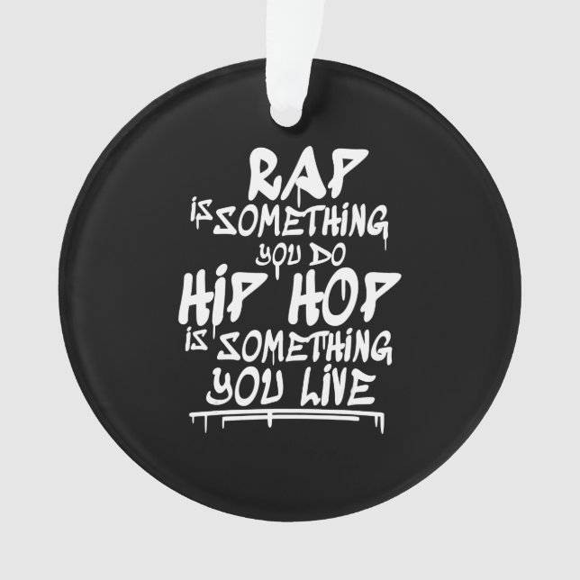 Hip Hop Cool Guote Hip Hop Liebhaber Geschenk Ornament (Vorderseite)