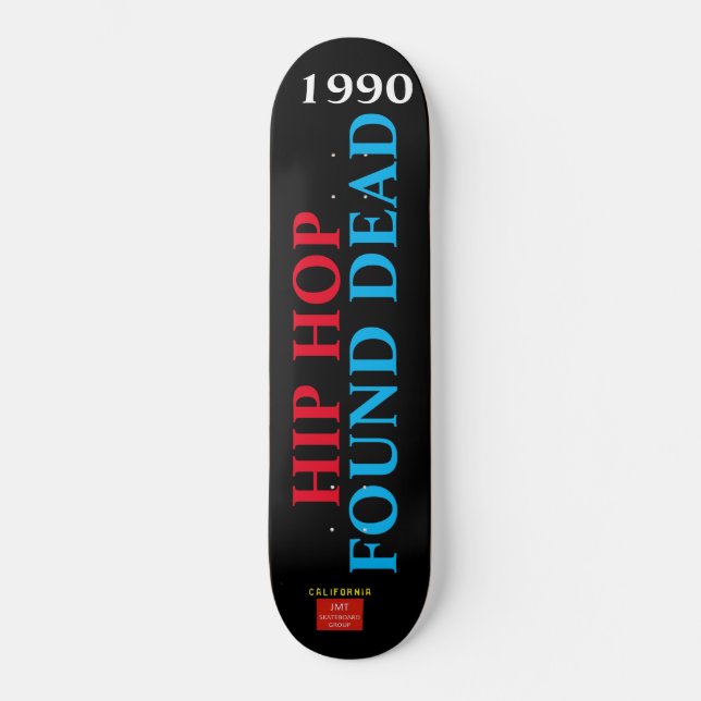 HIP HOP DEAD Skateboard (Vorderseite)