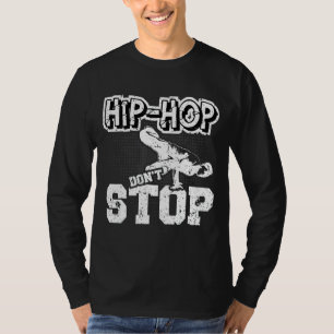 Hip Hop Dont Stopp Hip Hop Sachs Rap Hip Hop Brea T-Shirt