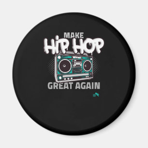 Hip Hop Geschenk  Hip Hop wieder großartig machen Magnet