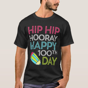 Hip Hop Hooray 100. Tag der Schule Stift T - Shirt