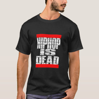 Hip Hop ist DEAD-T - Shirt