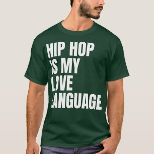 HIP HOP IST MEINE LIEBE SPRACHE 2 T-Shirt