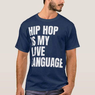 HIP HOP IST MEINE LIEBE SPRACHE T-Shirt