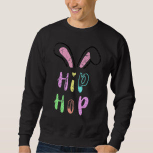 Hip Hop Niedlich Funny Osterfest Vintag Happy East Sweatshirt