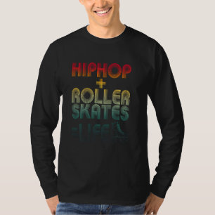 Hip Hop + Roller Skate Retro Alte Schulhaut T-Shirt