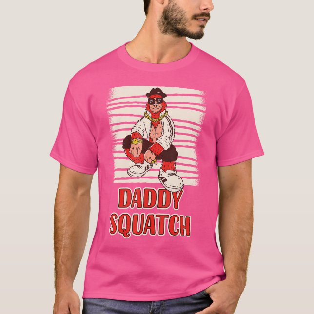 Hip Hop Sasquatch Daddy Squatch T-Shirt (Vorderseite)