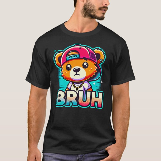 Hip Hop Teddy Bear Bruh T-Shirt (Vorderseite)