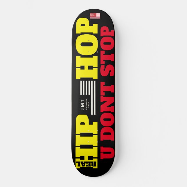 HIP HOP U DONT STOP 8 1/4" Skateboard Deck (Vorderseite)