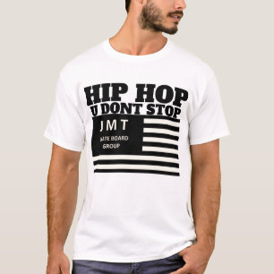 HIP HOP U DONT STOP T - Shirt
