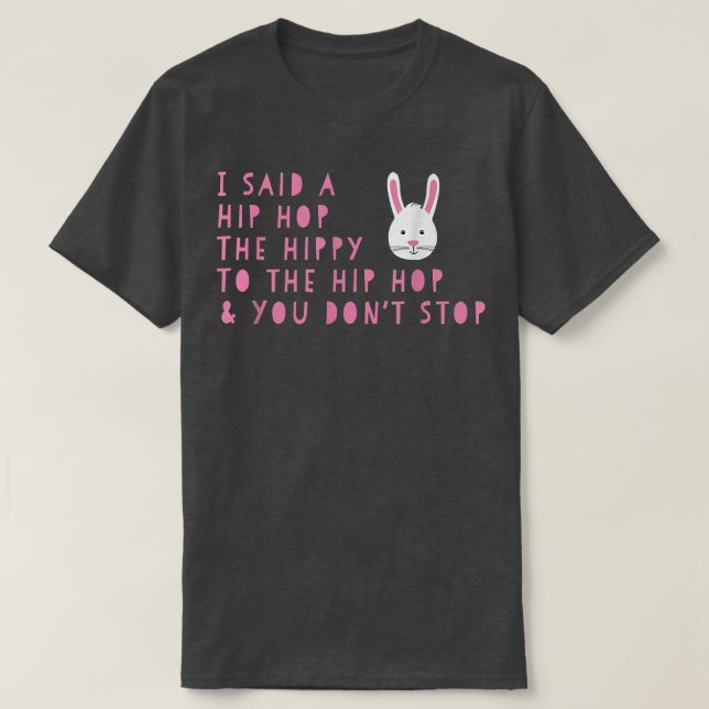 Hip Hop zum Hippie Hop Nicht Ostern verhindern Bun T-Shirt (Design vorne)