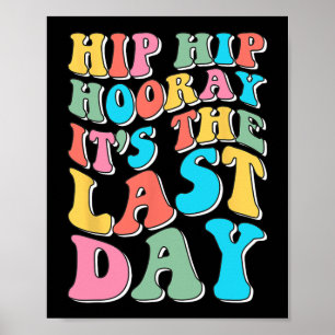 Hip Hurra Es Ist Der Letzte Tag Glücklicher Letzte Poster