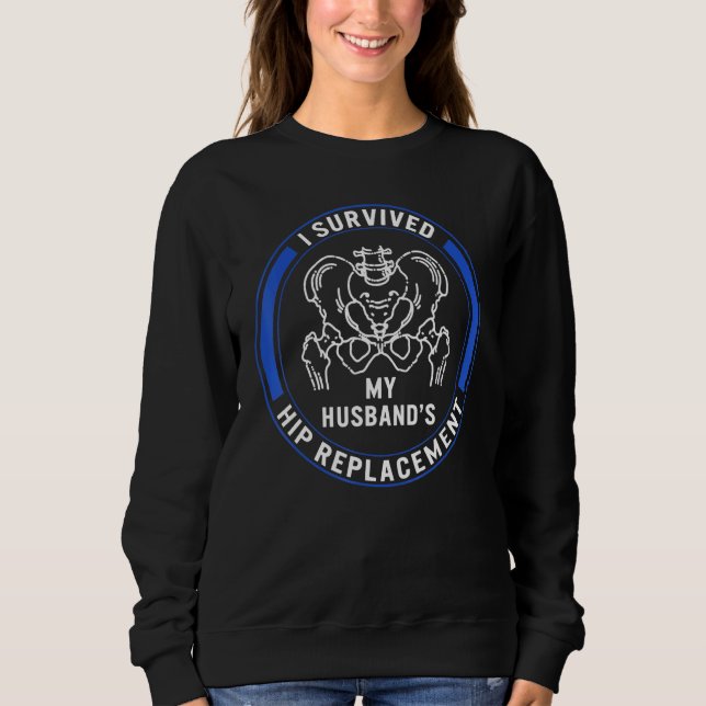 Hip Surgery My Husband's Hip Replacement Bionic Br Sweatshirt (Vorderseite)