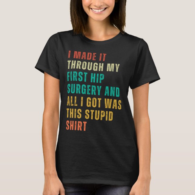 Hip Surgery  Post Surgery Gag  Get Well Soon   1 T-Shirt (Vorderseite)