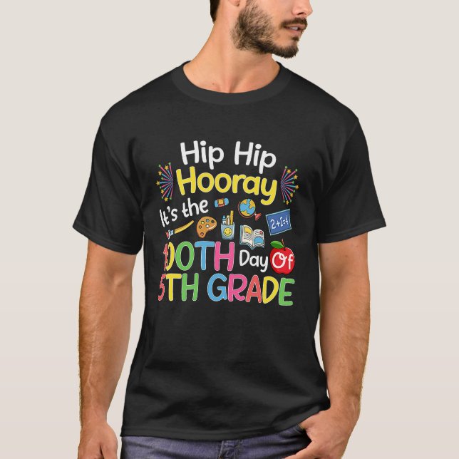 Hiphip Hooray 100th Day Of 5th Grade Teacher Stude T-Shirt (Vorderseite)