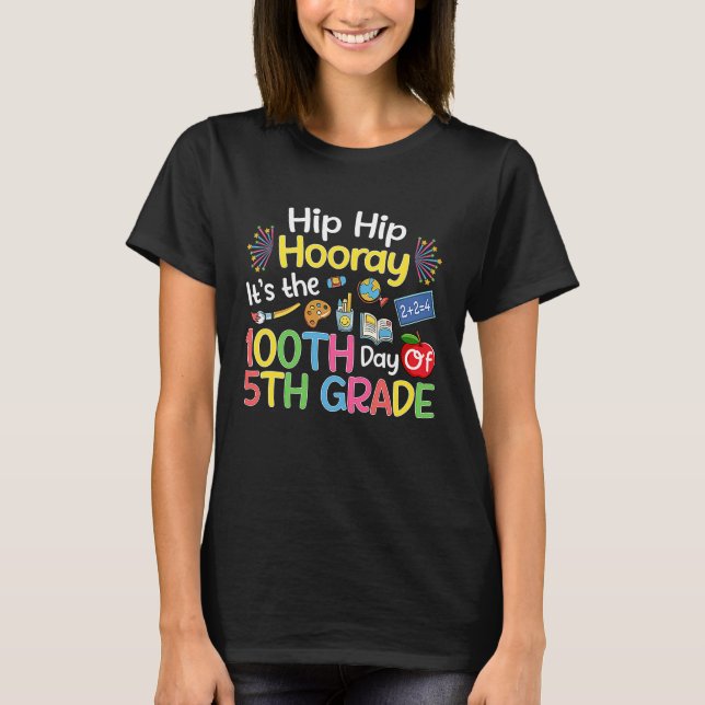 Hiphip Hooray 100th Day Of 5th Grade Teacher Stude T-Shirt (Vorderseite)
