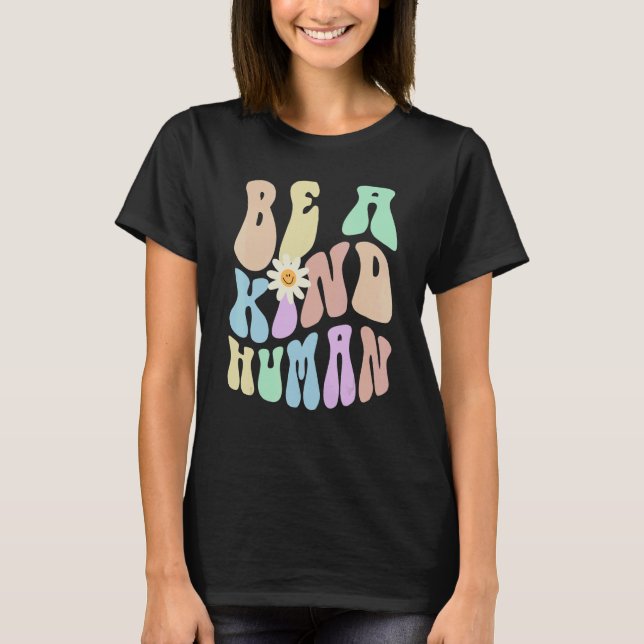 Hippie BE A KIND HUMAN Retro Stop Bullying Choose  T-Shirt (Vorderseite)
