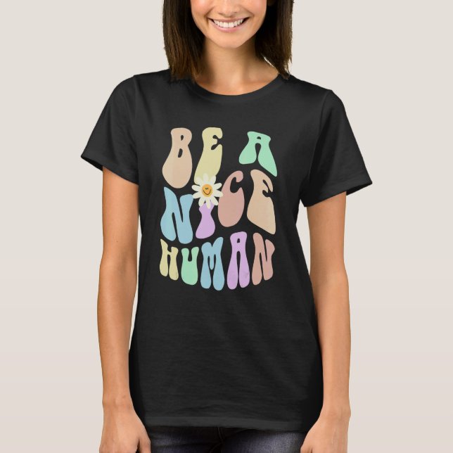 Hippie BE A NICE HUMAN Retro Stop Bullying Choose  T-Shirt (Vorderseite)