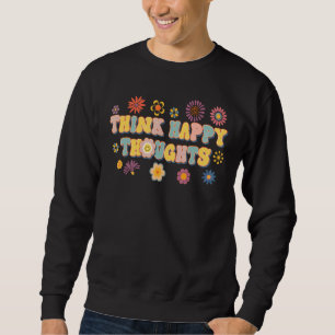 Hippie denken glückliche Gedanken Retro Motivieren Sweatshirt