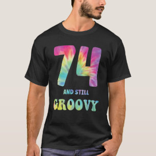 Hippie Gefärbte Krawatte 74 und noch immer Groovy  T-Shirt