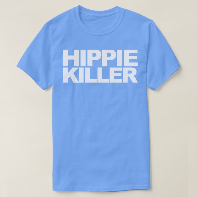 Hippie Killer Funny Quote T-Shirt (Design vorne)