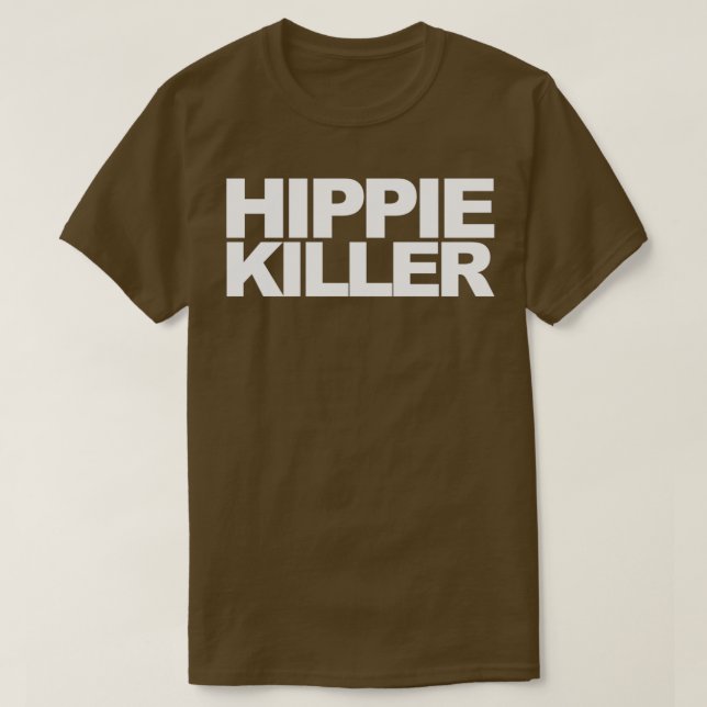 Hippie Killer Funny Zitat  T-Shirt (Design vorne)