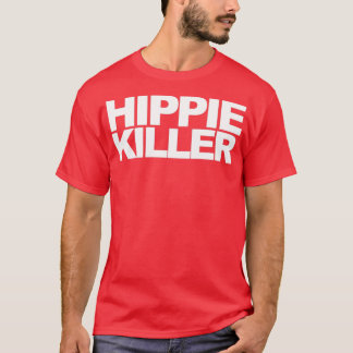 Hippie-Killer-Lustiges-Zitat T-Shirt