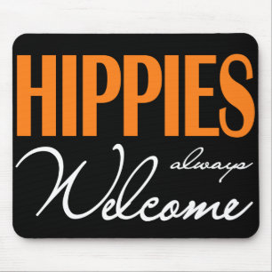 Hippies-immer Willkommen Mousepad