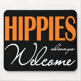 Hippies-immer Willkommen Mousepad