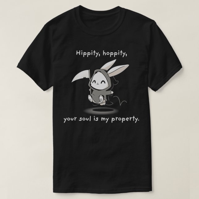 Hippit Hoppity Ihr Soul ist Meine Eigenschaft T-Shirt (Design vorne)