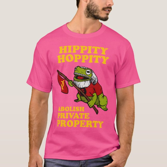 Hippity Hoppity Abolish Private Property T-Shirt (Vorderseite)