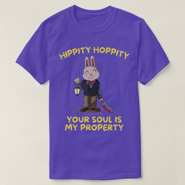 Hippity Hoppity Ihr Soul My Property Beängstigend  T-Shirt (Design vorne)