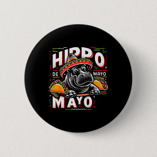 Hippo Cinco De Mayo Funny Mexico Hippopotamus Funn Button
