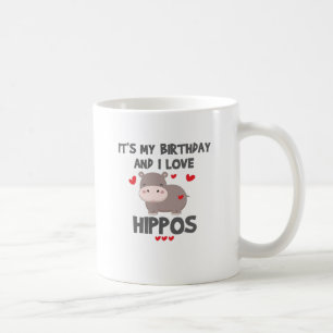 Hippo Lover Es ist mein Geburtstag und ich Liebe H Kaffeetasse
