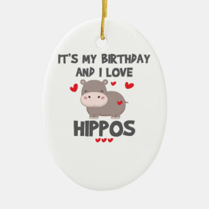 Hippo Lover Es ist mein Geburtstag und ich Liebe H Keramik Ornament