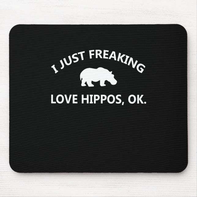Hippo Lover Gift| I just Freaking Liebe Hippo Ok Mousepad (Vorne)