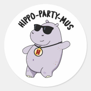Hippo-Party-mus Funny Animal Hippo Pun Runder Aufkleber