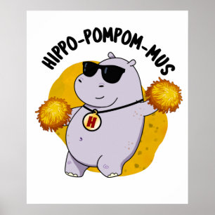 Hippo-pompom-mus Funny Animal Hippo Pun Poster