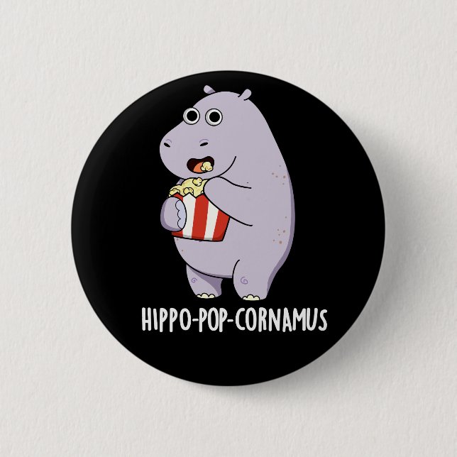 Hippo-Pop-cornamus Funny Hippo Pun Dark BG Button (Vorderseite)