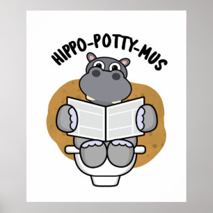 Hippo-potty-mus Funny Animal Hippo Pun Poster