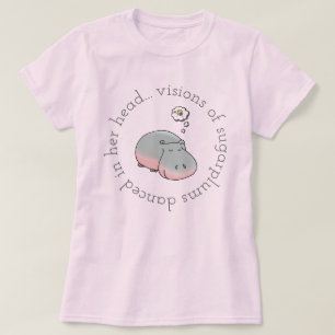 Hippos Visionen von Zuckerpflaumen T-Shirt