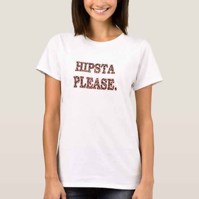 Hipsta bitte T-Shirt (Vorderseite)