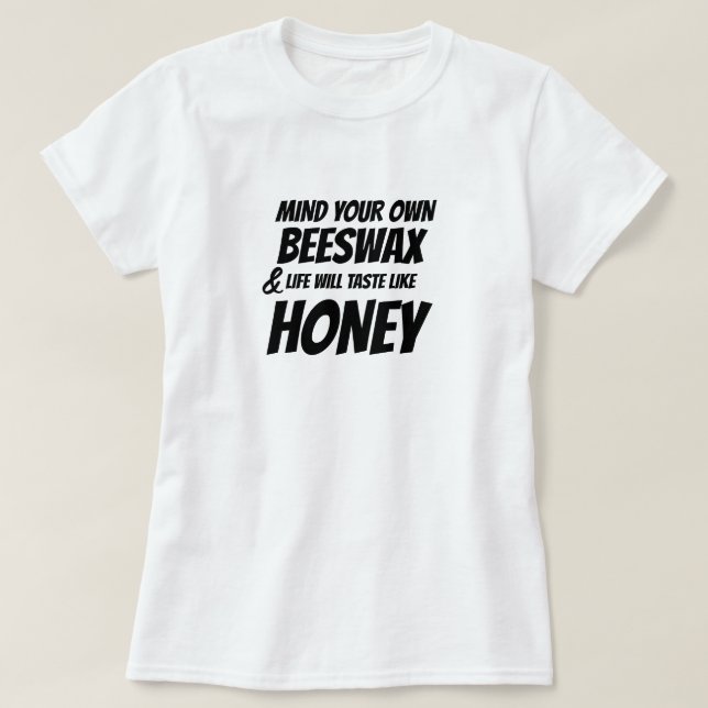 Hipster Mind Your Own Beeswax Funny T - Shirt Desi (Design vorne)