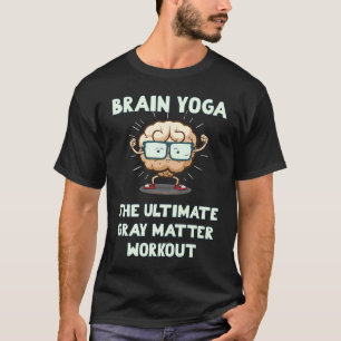 Hirn-Yoga Das ultimative Workout für die graue Sub T-Shirt