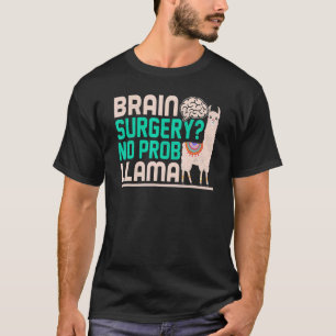 Hirnoperation Kein Problem Lama Hirnoperation Übe T-Shirt