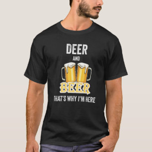 Hirsche und Bier deshalb bin ich hier T-Shirt