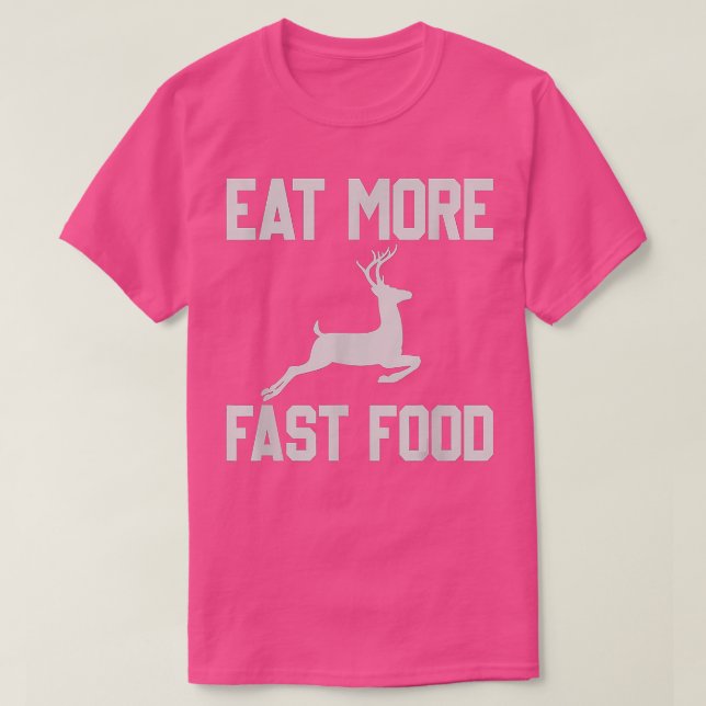 Hirschjagd - Essen Mehr Fastfood - Funny Gift F T-Shirt (Design vorne)