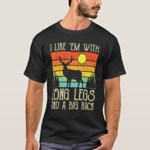 Hirschjagd Ich mag sie mit langen Legen und einem  T-Shirt