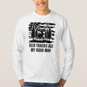 Hirschspuren sind meine Roadmap   Hirschjagd T-Shirt
