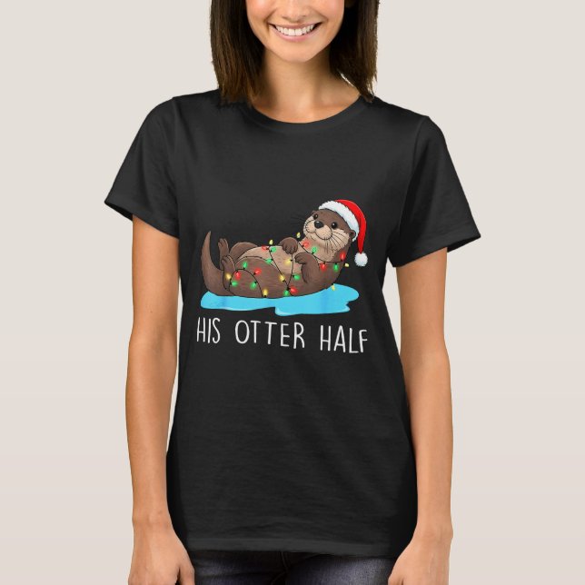 His And Her Otter Half Santa Hat Couple Christmas  T-Shirt (Vorderseite)